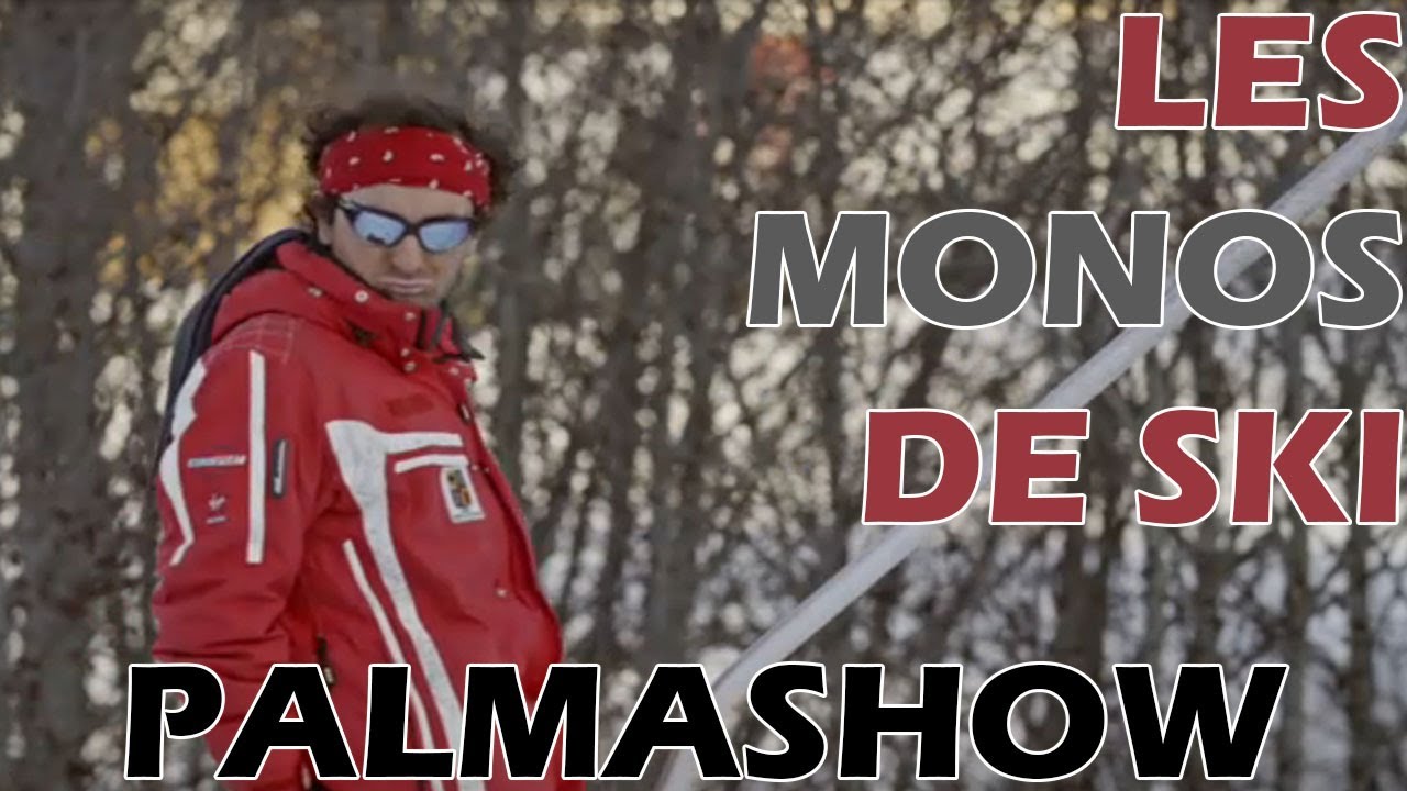 Palmashow - Les monos de ski