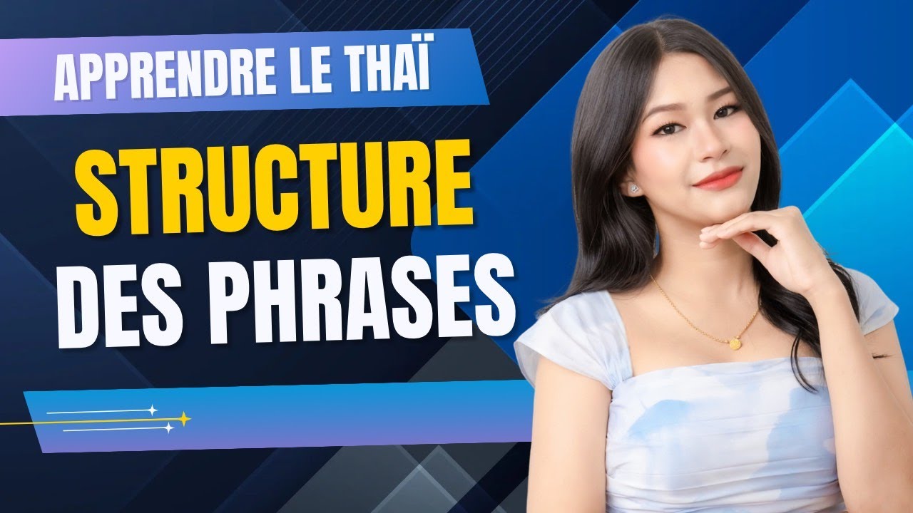 Apprendre le Thaï Débutant : Structures des Phrases + Exercices Pratiques