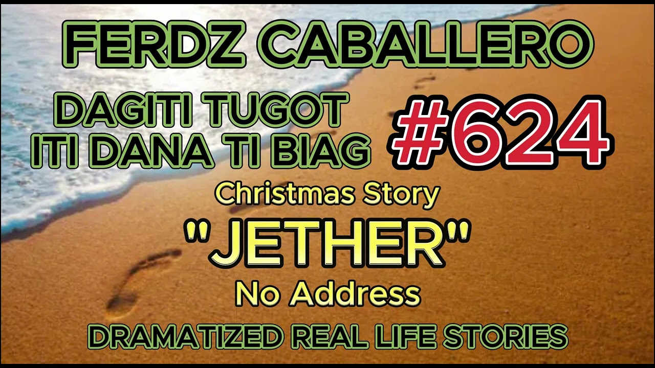 ILOCO DRAMA / DAGITI TUGOT ITI DANA TI BIAG #624 (CHRISTMAS STORY)