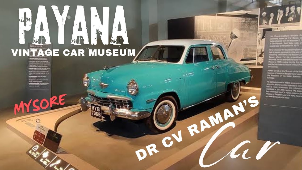 PAYANA VINTAGE CAR MUSEUM MYSORE | DR C V RAMAN’S CAR | India’s Largest Car Museum