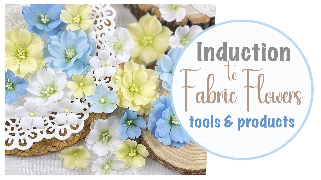 Induction to Fabric Flowers Tools & Products