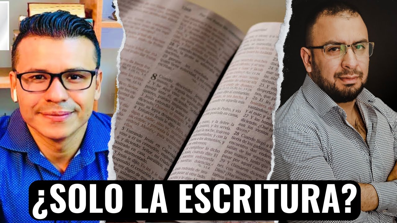 Mi debate más duro: La Sola Scriptura es insuficiente