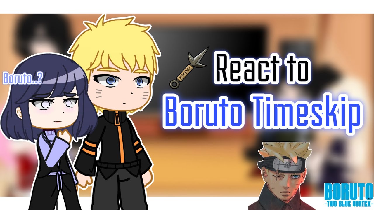 Boruto adults react to Boruto Timeskip