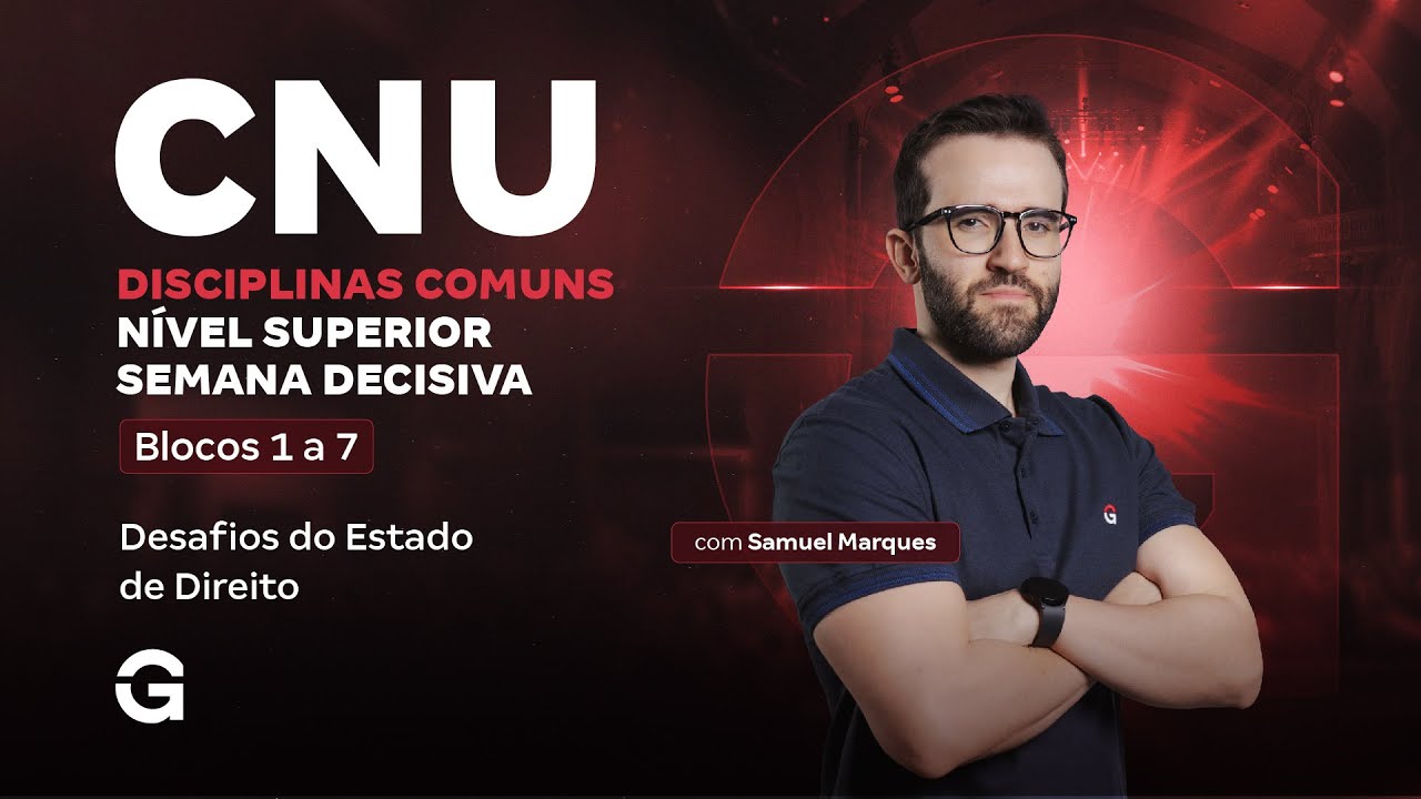 CNU 2025 Blocos 1 a 7: Nível Superior | Semana Decisiva: Desafios do Estado de Direito