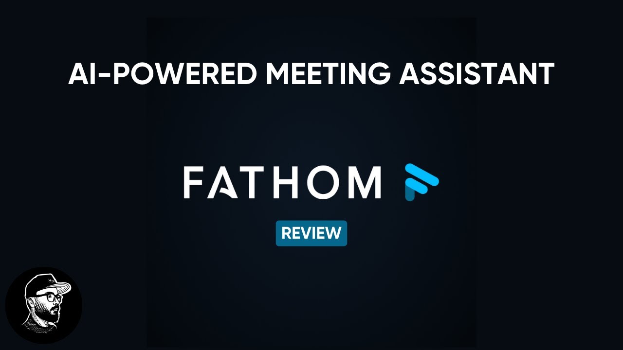 Fathom.video: AI-powered Meeting Assistant