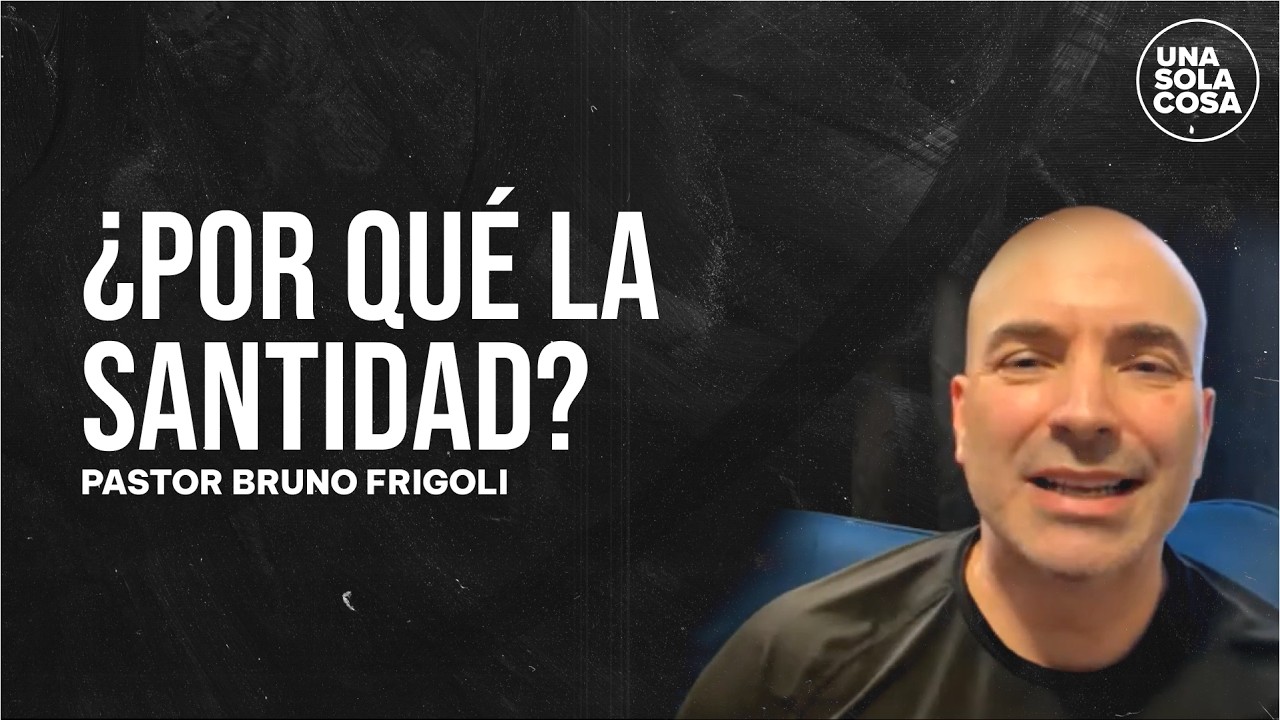 ¿POR QUÉ LA SANTIDAD?📱| Pr. Bruno Frigoli | Programa: Una Sola Cosa