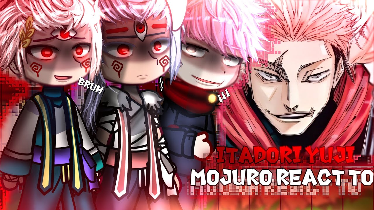 Mojuro React to old Itadori Yuji + Future || Itadori vs Sukuna + Itadori Domain | jjk React 🇷🇺🇺🇸🇧🇷🇸🇦