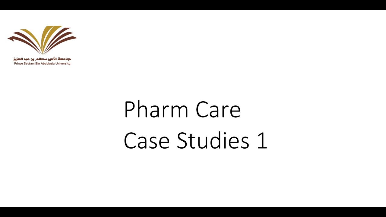 Pharmaceutical care - Sattam University - Case Studies 1