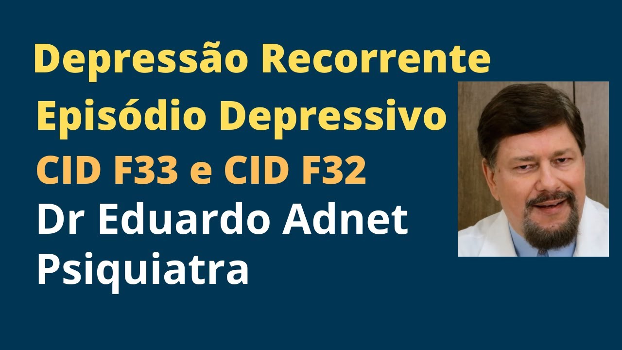 EPISÓDIO DEPRESSIVO CID F32. TRANSTORNO DEPRESSIVO RECORRENTE CID F33