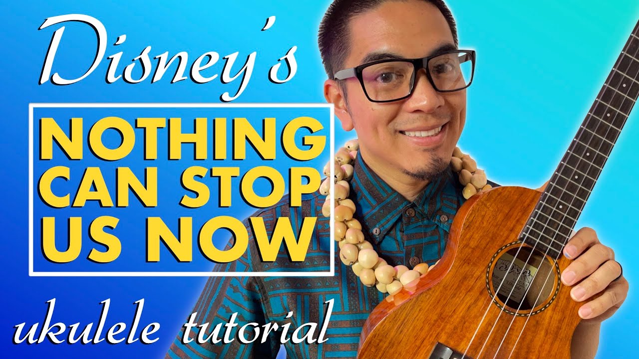 Nothing Can Stop Us Now Ukulele