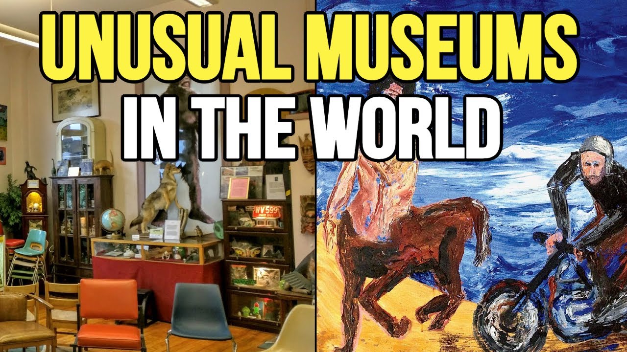 10 Most Unusual Museums in the World to Visit | Unique Museums Around the World