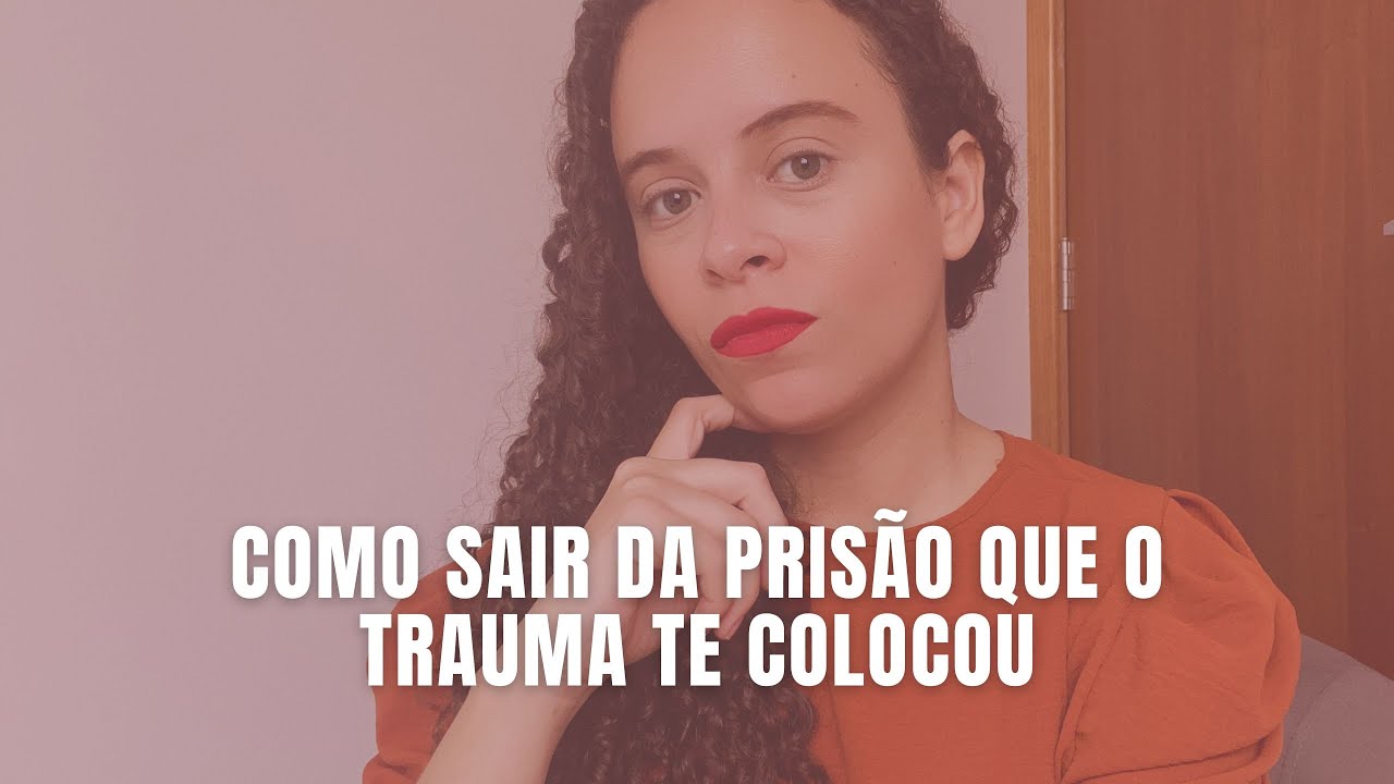 COMO SAIR DA PRISÃO DO TRAUMA ⎸Suellen Silva