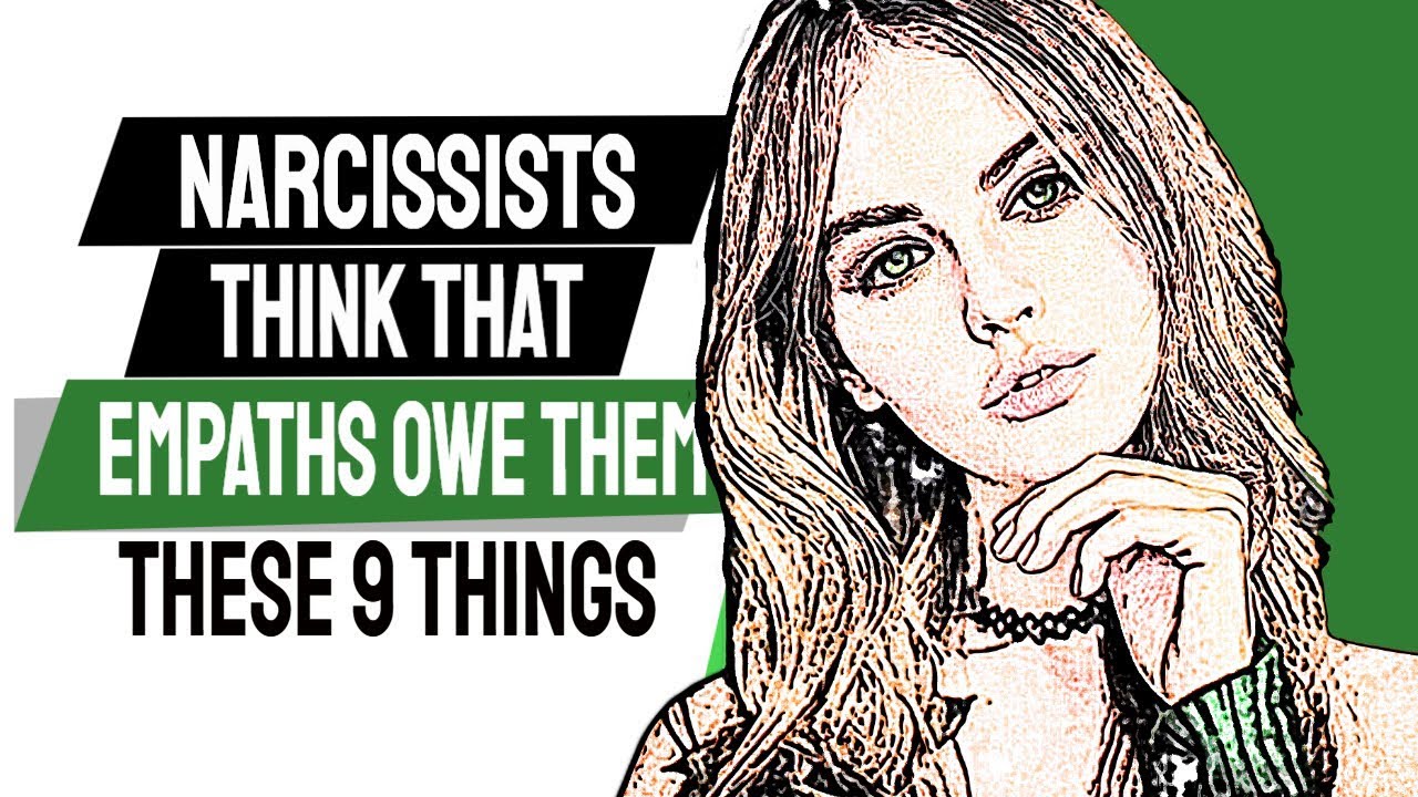 Narcissists Think That Empaths Owe Them These 9 Things