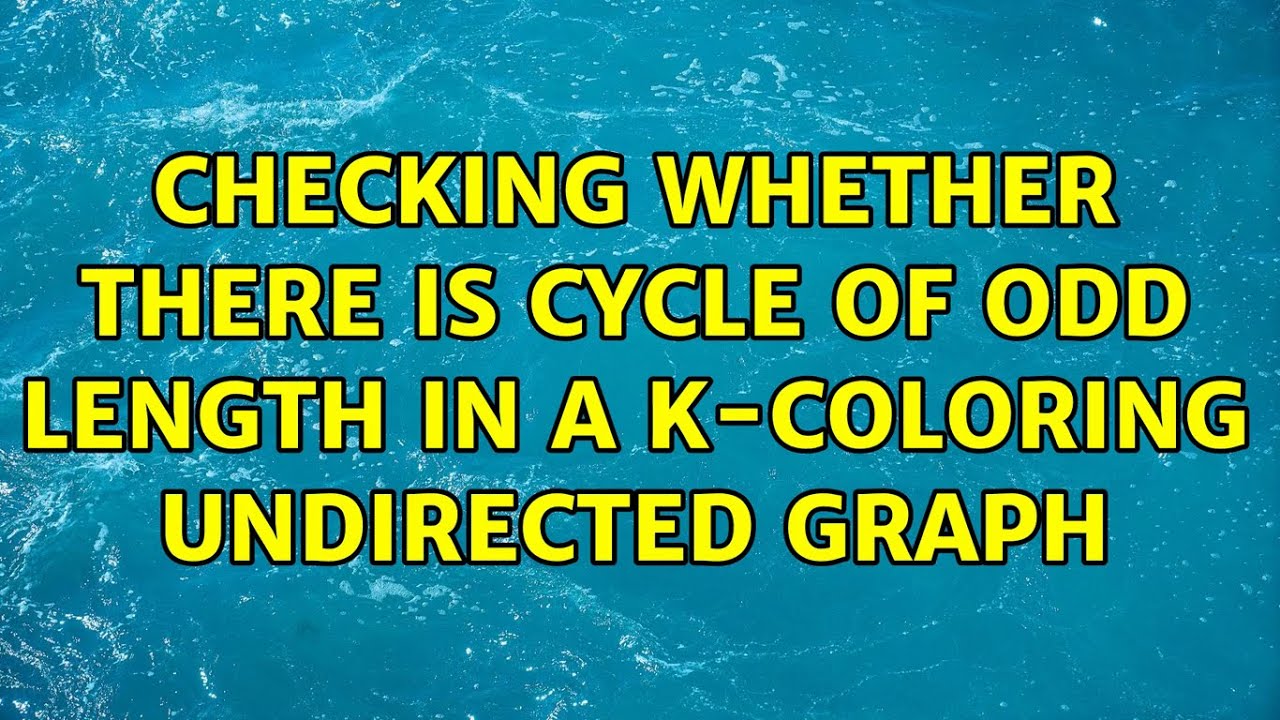 Checking whether there is cycle of odd length in a k-coloring undirected graph