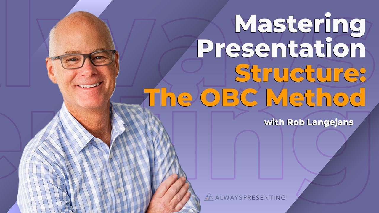 Mastering Presentation Structure: The OBC Method with Rob Langejans | AlwaysPresenting