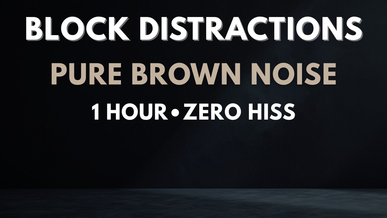 Block Distractions for Reading & Study | Pure Deep Brown Noise (No Hiss)