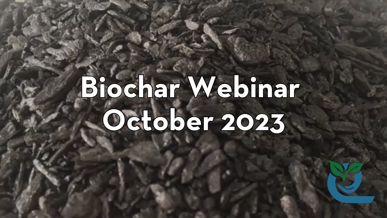 Biochar Webinar with Nate Stacey: October 10, 2023