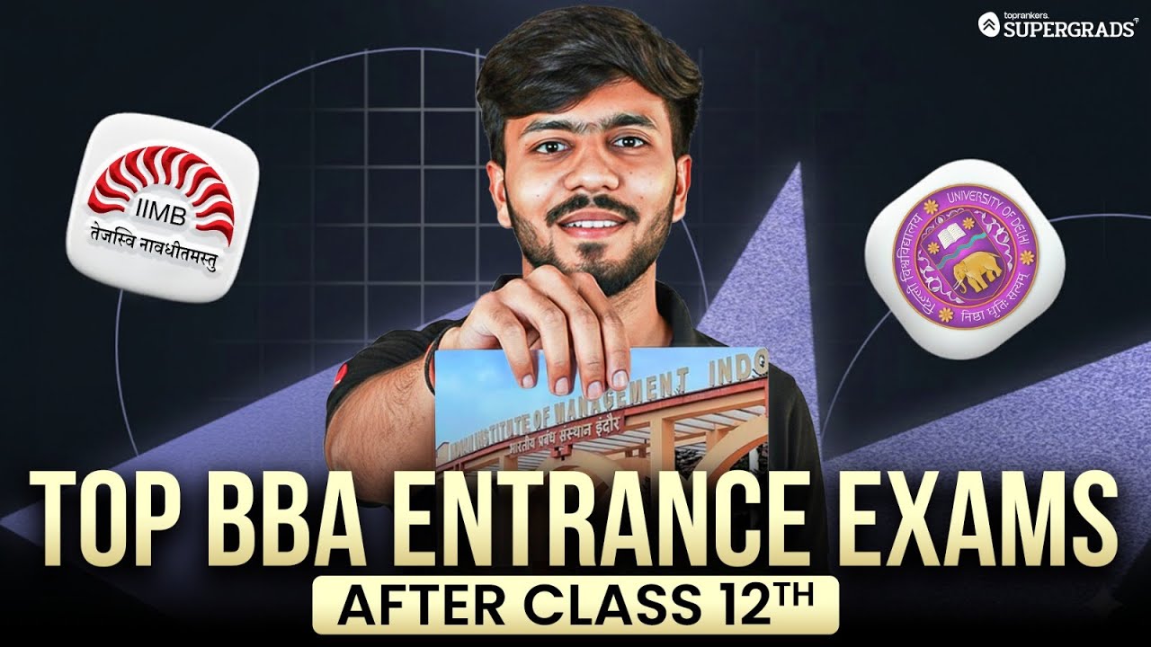 Top BBA Entrance Exams After Class 12th 🎯 | Best Colleges, Eligibility & Preparation Guide