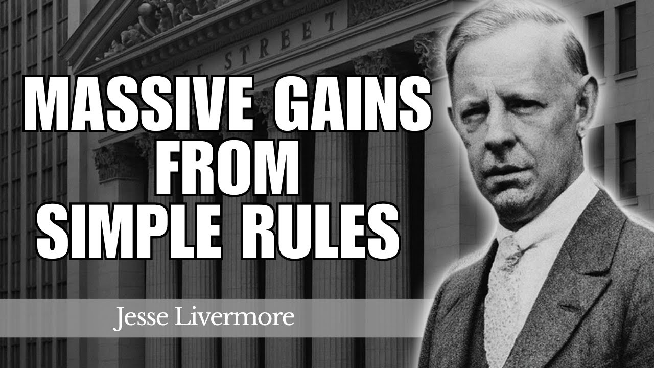 Massive Gains from Simple Rules &mdash; The Path to a Trading Fortune | Jesse Livermore&rsquo;s Trading Lessons