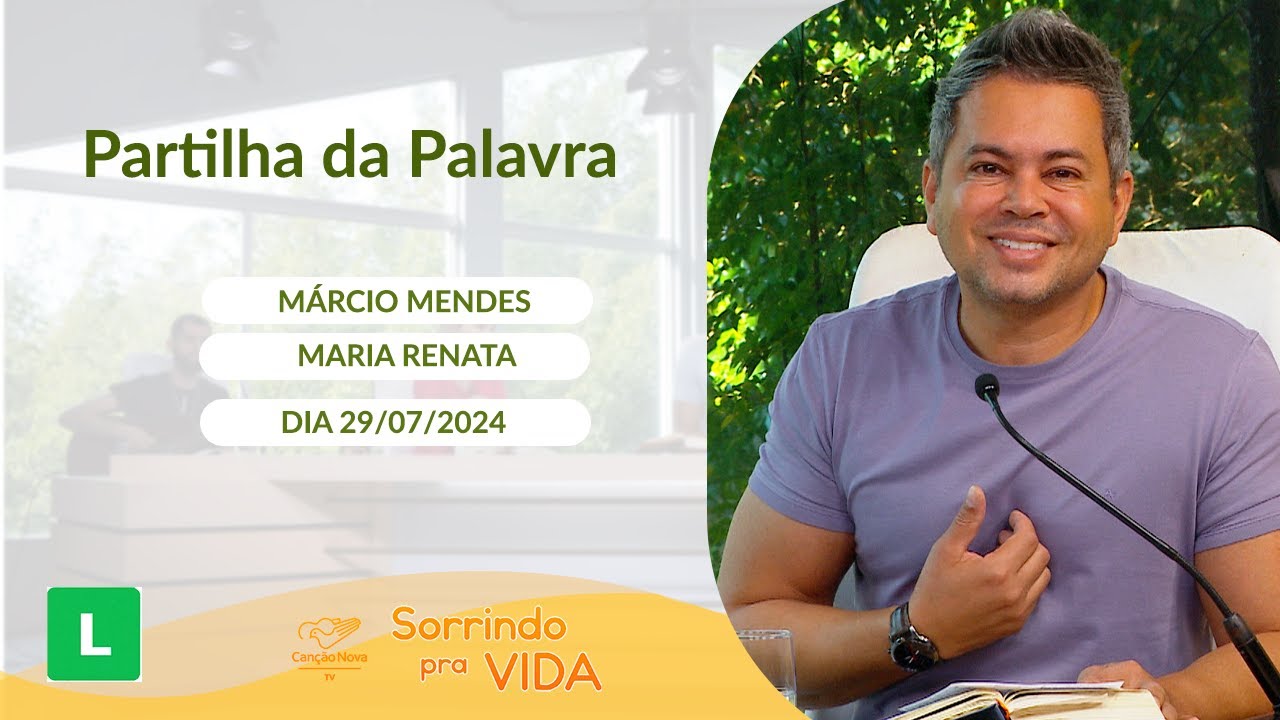 Sorrindo Pra Vida (29/07/2024) Partilha da Plavra