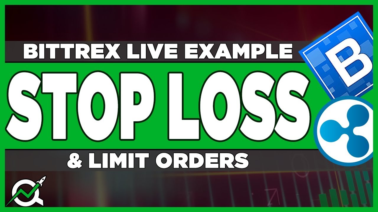 How to Set a Stop Loss on Bittrex - Proper Way to Use Limit Order (Live Ripple Example)