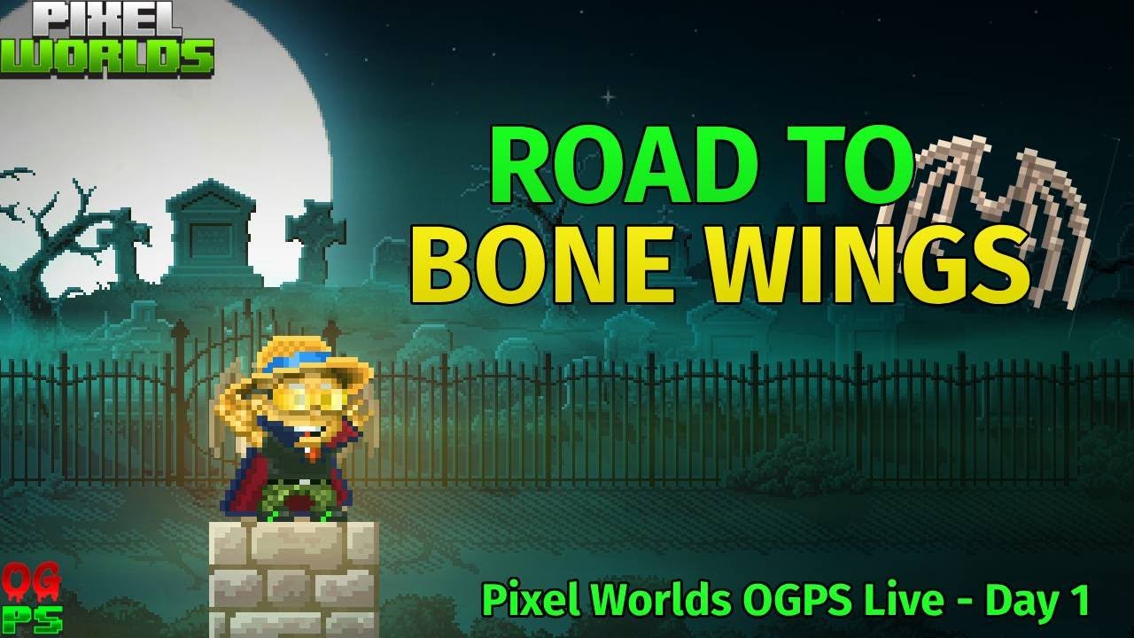 Road To Bone Wings - Day 1 | Pixel Worlds OGPS Live