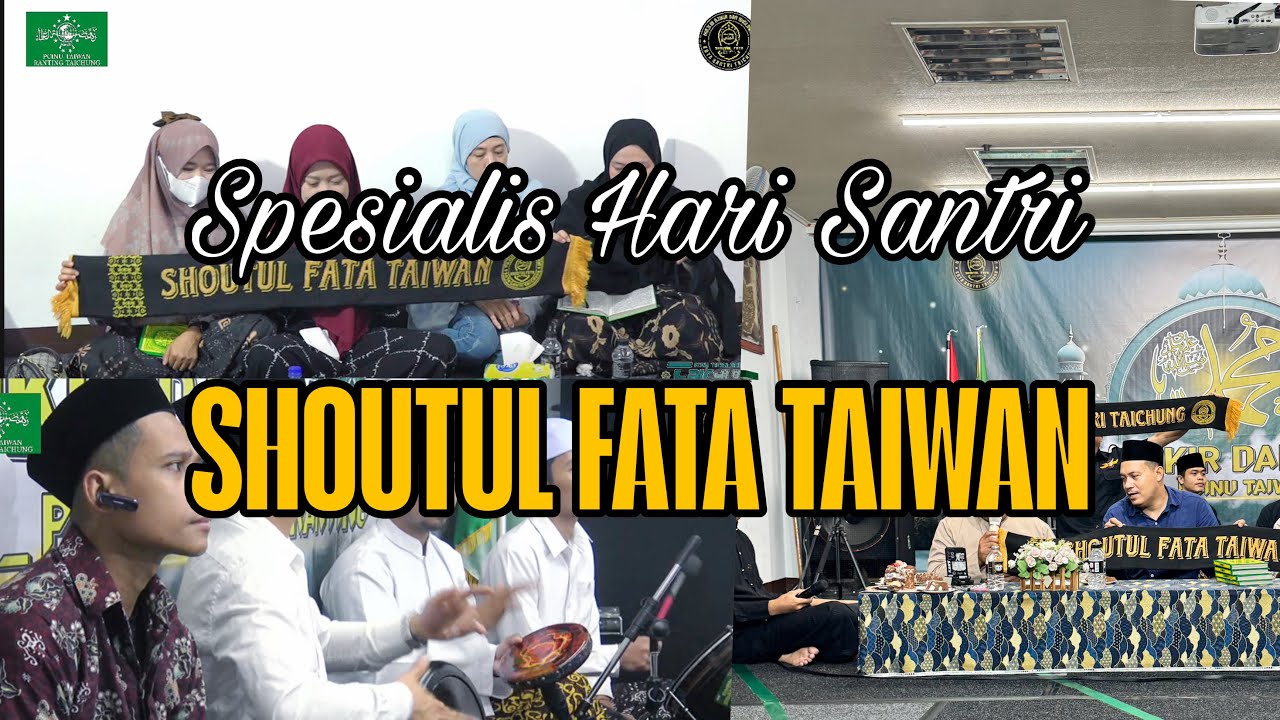 MAJELIS SHOLAWAT SHOUTULFATA TAIWAN SPESIAL HARI SANTRI 2025  || CINTA ROSUL PENUH BAROKAH 
