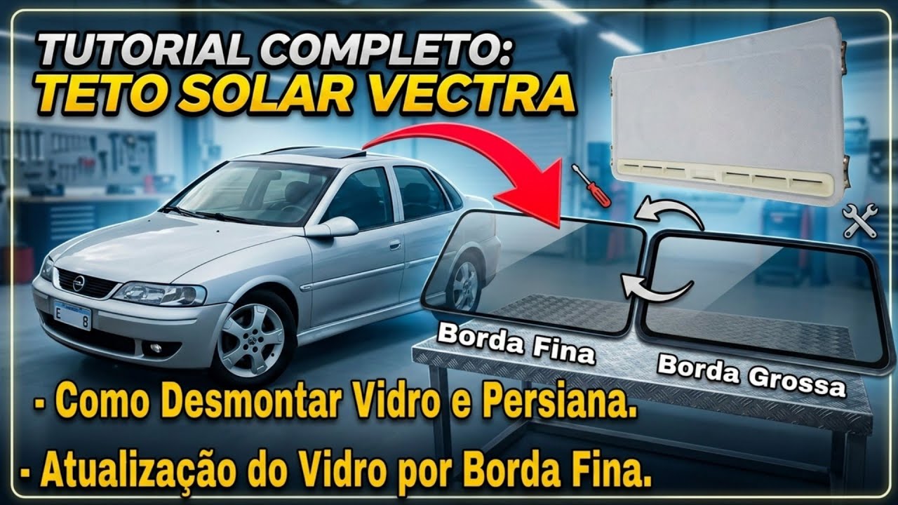 Como Desmontar Vidro e Persiana do Teto solar do Vectra A e B -  Substituir Vidro por Borda Fina.  