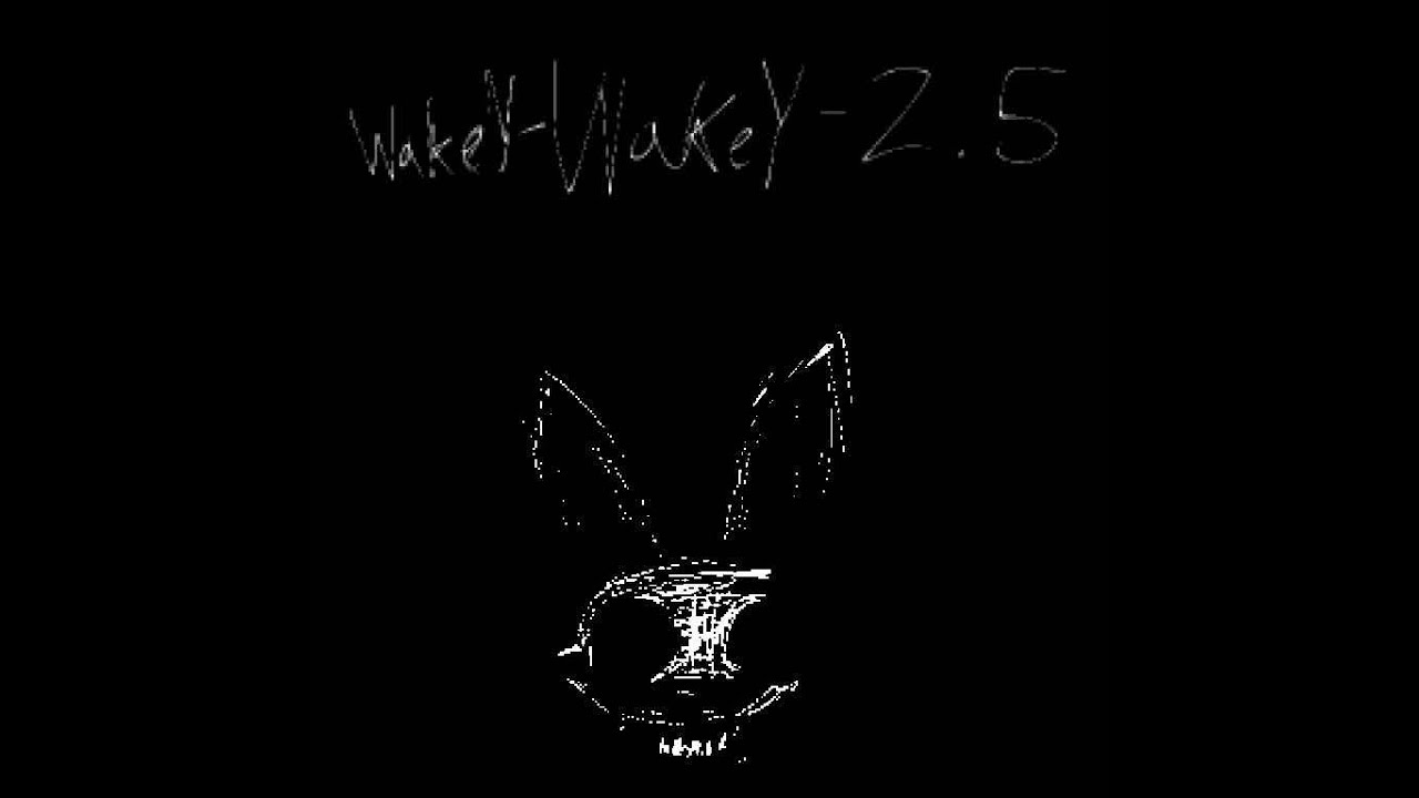 WAKEY WAKEY 2.5 (and some stuff from the mod) READ DESCRIPTION