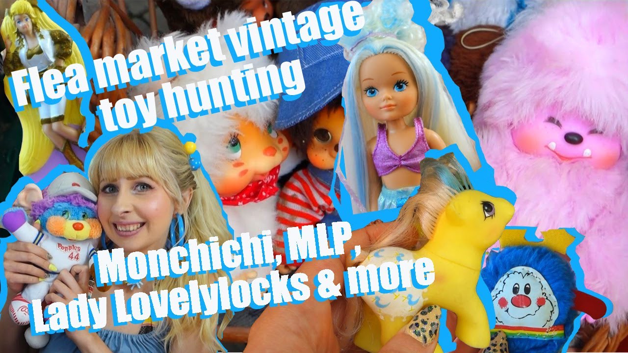 Flea market vintage toy hunting live + haul - Monchichi, My little Pony, Popples, Lady Lovely Locks