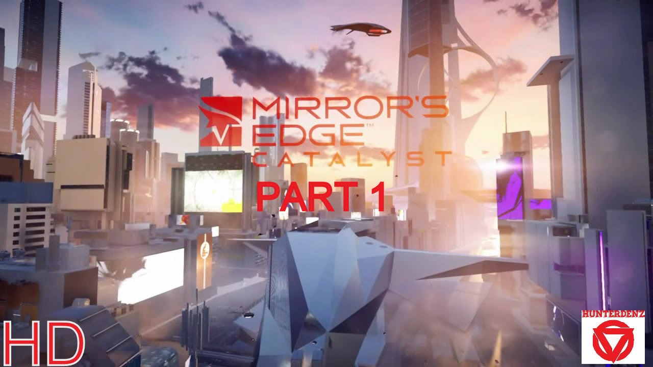 Mirror's Edge Catalyst [ PS4 ] - Walkthrough Part 1
