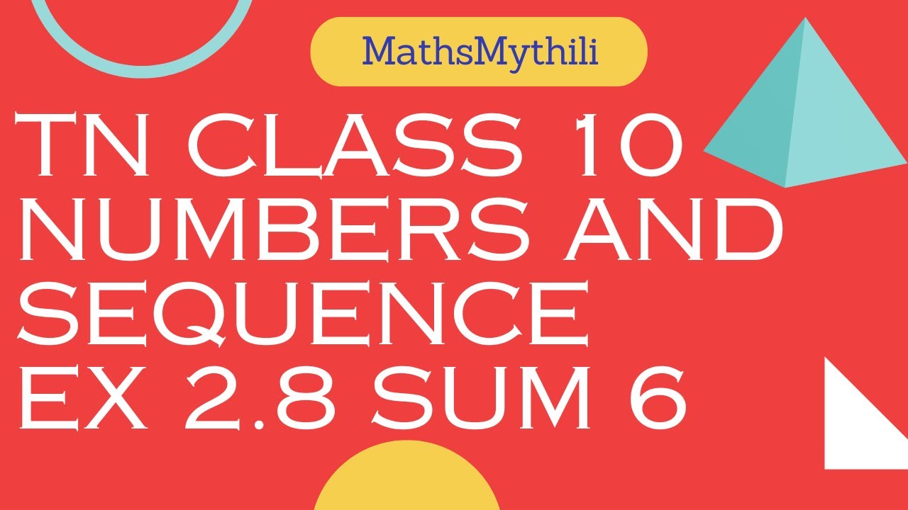 TN CLASS 10 MATHS NUMBERS AND SEQUENCES EX 2.8 SUM 6