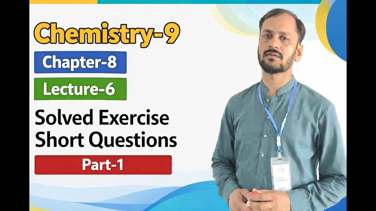 Solved Excercise Short Questions l Chemistry-9th Chapter-8, Lecture-6, Part-1 l
