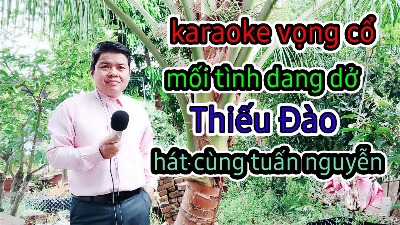 karaoke vọng cổ Mối tình dang dở thiếu Đào Hát Cùng Tuấn Nguyễn