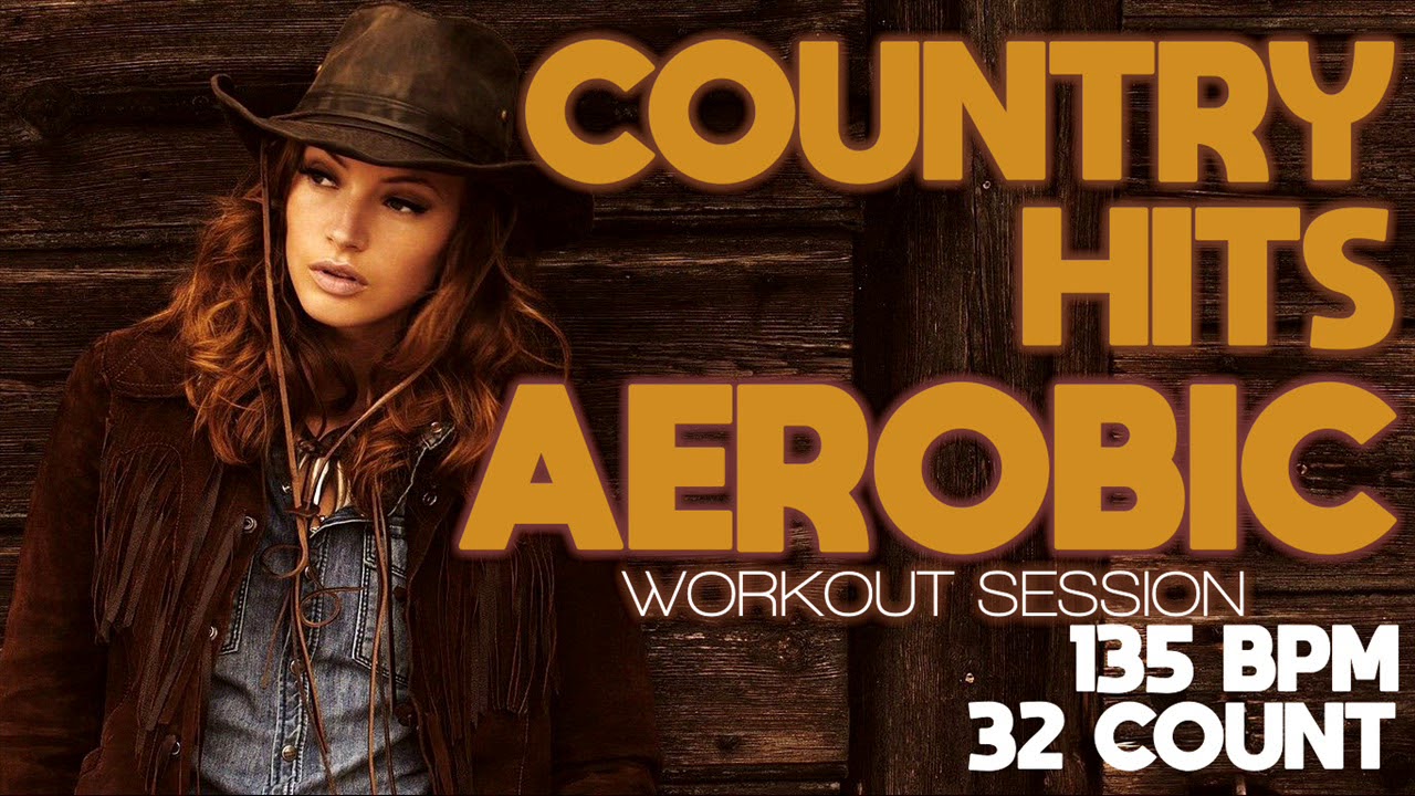 Country Hits Nonstop For Aerobic (Mixed Compilation for Fitness And Workout 135 Bpm / 32 Count)
