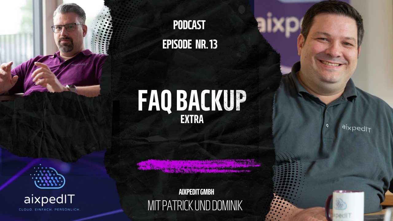 EXTRA: #Backup FAQ | Folge 13: Cloud – aber sicher! | #aixpedIT #Podcast