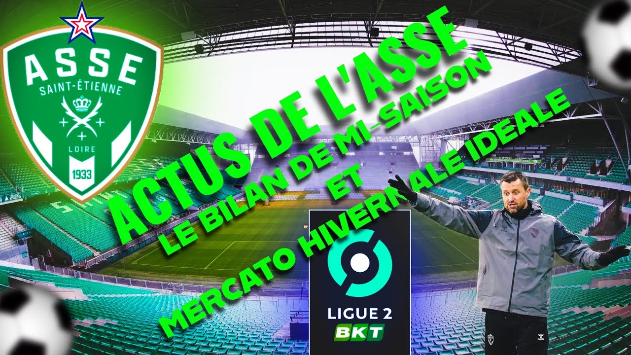 L'ACTU DE L'ASSE LIGUE 2 BKT : LE BILAN DE MI-SAISON ET MERCATO HIVERNAL IDEAL
