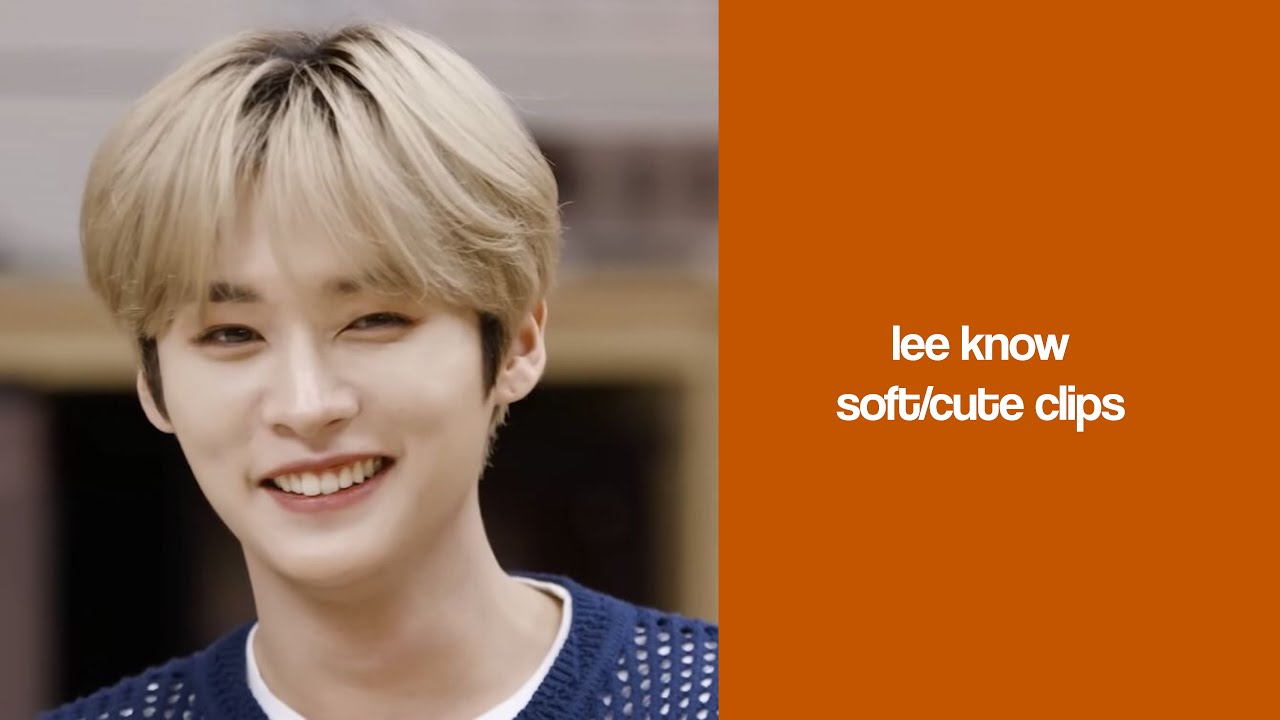 lee know soft/cute clips