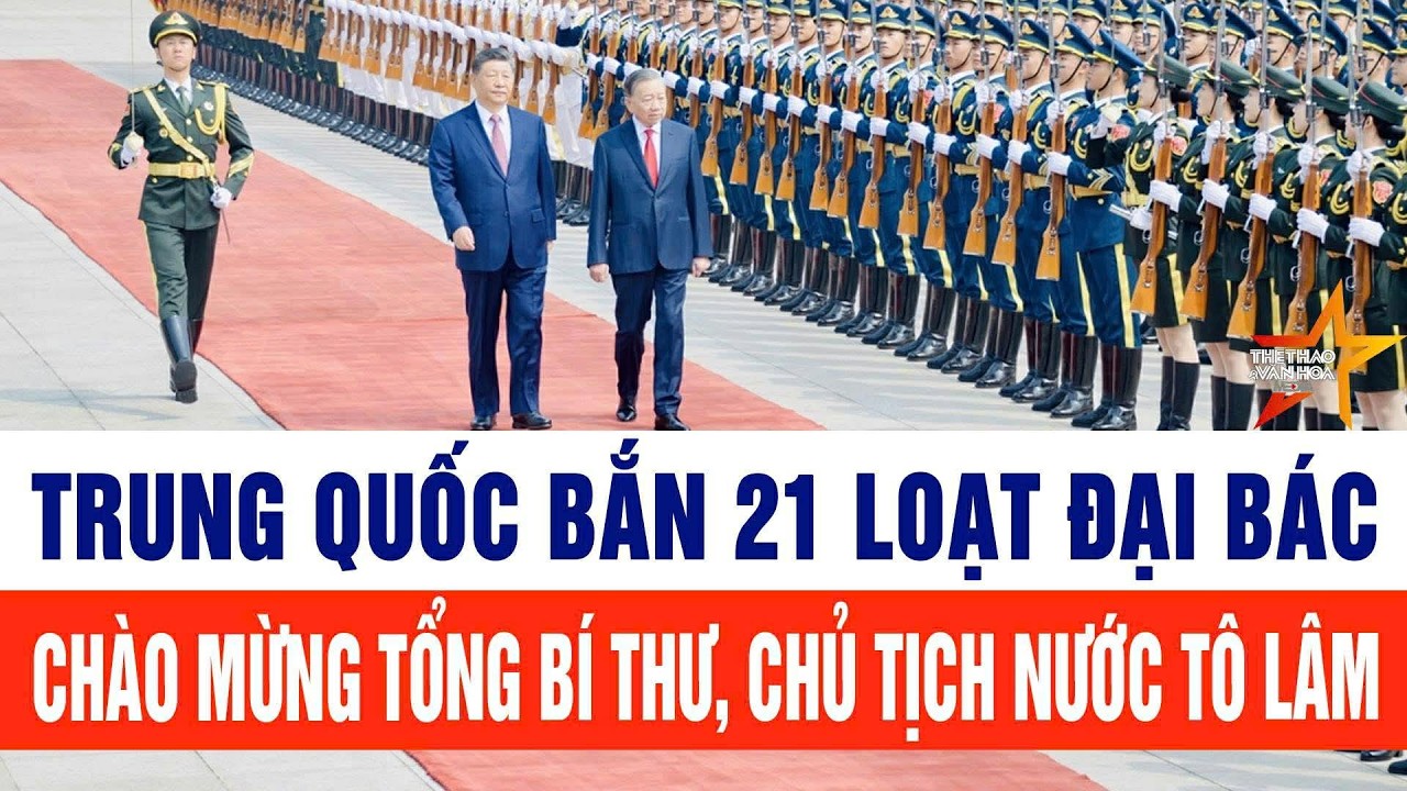Trung Quốc bắn 21 loạt đại b&aacute;c ch&agrave;o mừng Tổng B&iacute; thư, Chủ tịch nước T&ocirc; L&acirc;m