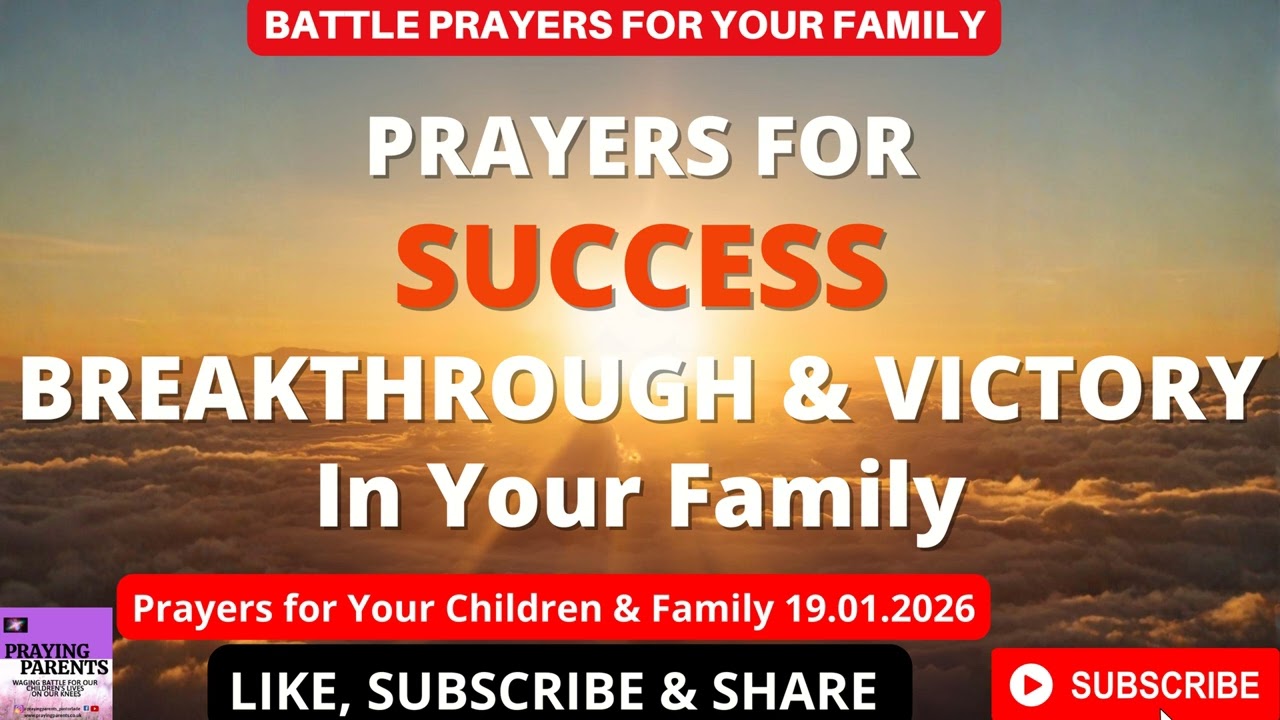 PRAYERS FOR SUCCESS, BREAKTHROUGH & VICTORY IN YOUR FAMILY - Powerful Prayers for Your Family