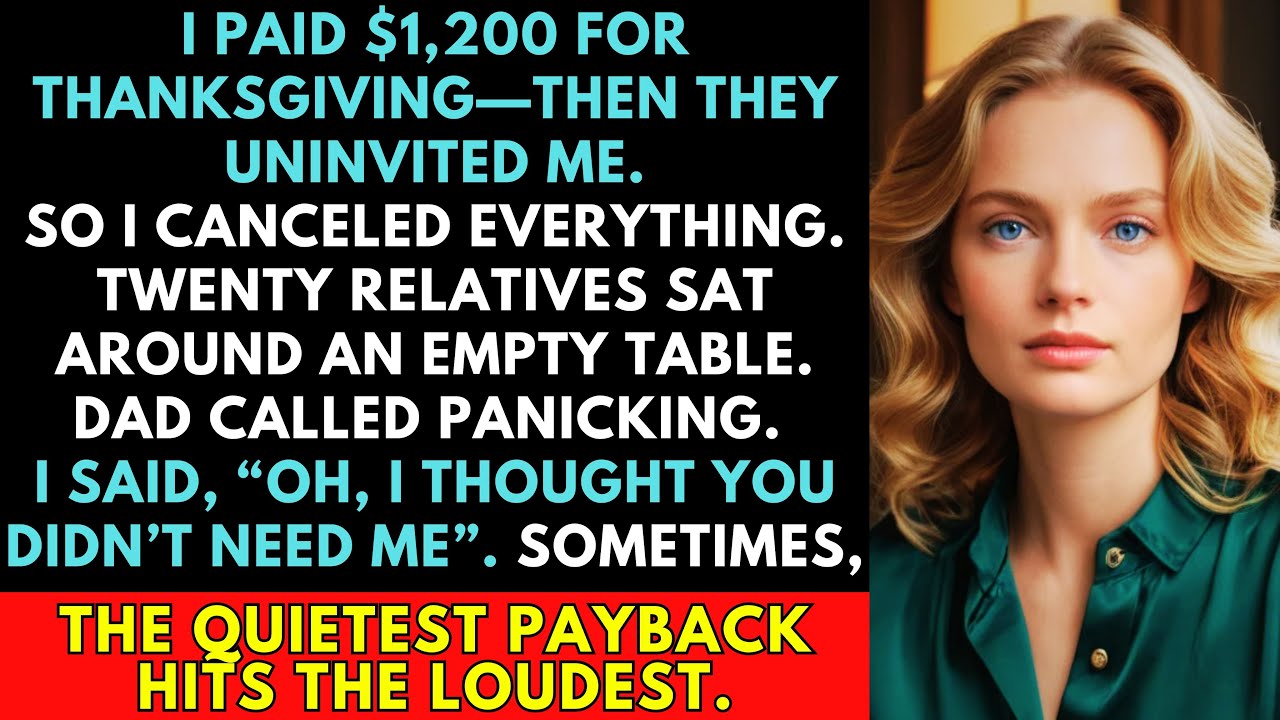 I Paid $1,200 for Thanksgiving—Then My Family Uninvited Me, So I Canceled Everything They Needed