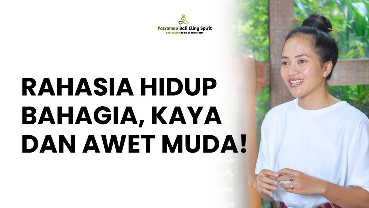 RAHASIA HIDUP BAHAGIA, KAYA DAN AWET MUDA!