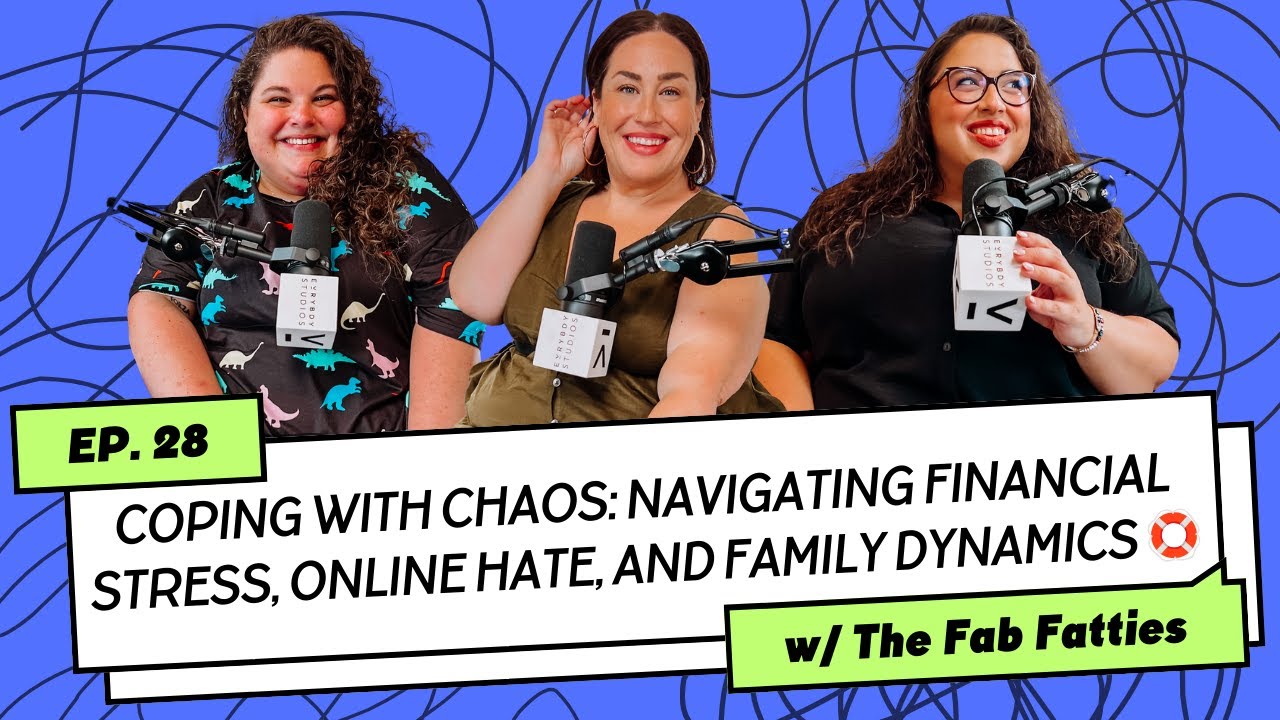 28. Coping with Chaos: Navigating Financial Stress, Online Hate, and Family Dynamics 🛟