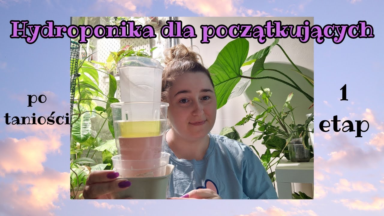 Hydroponika dla początkujących - 1 etap - po taniości
