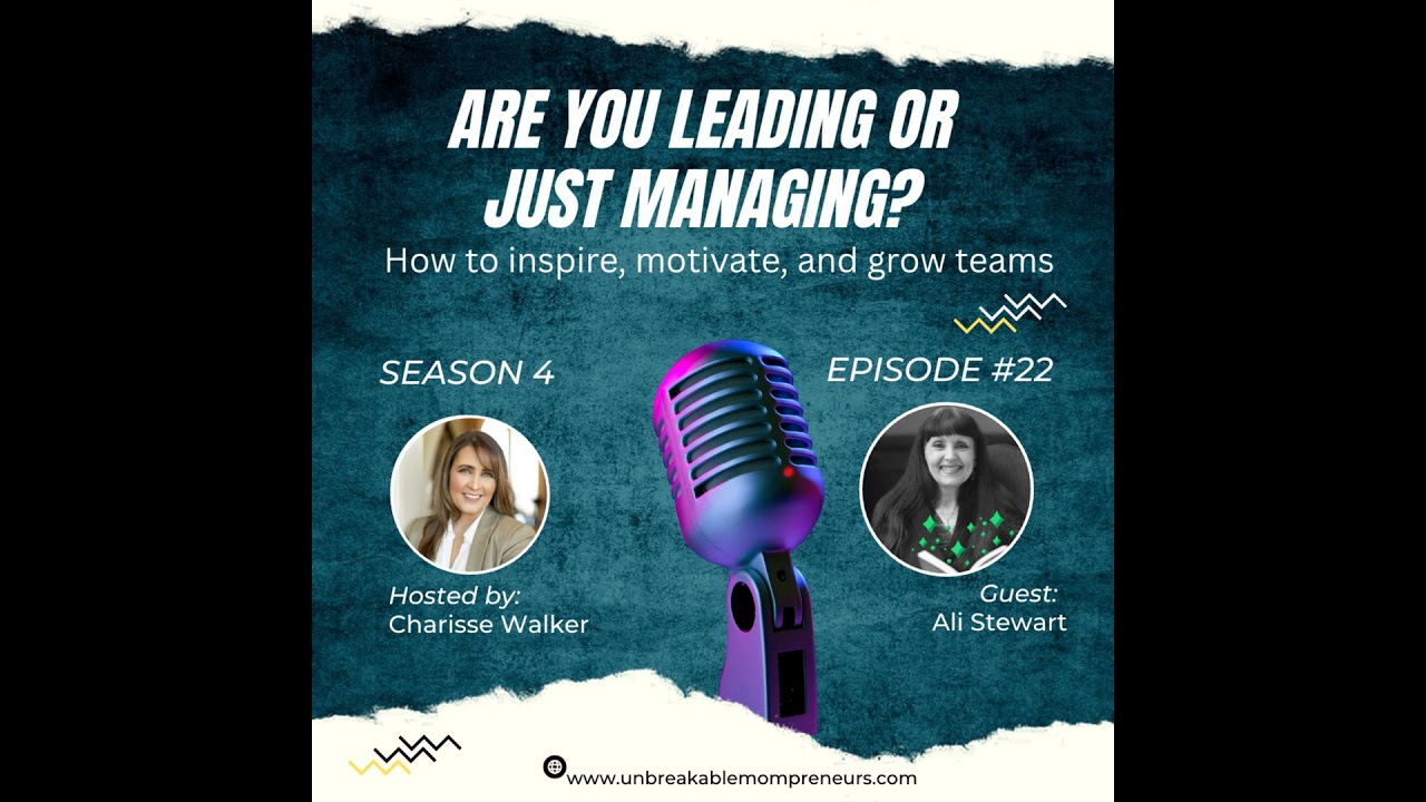 Are You Leading or Just Managing How to Inspire, Motivate and Grow Teams with Ali Stewart