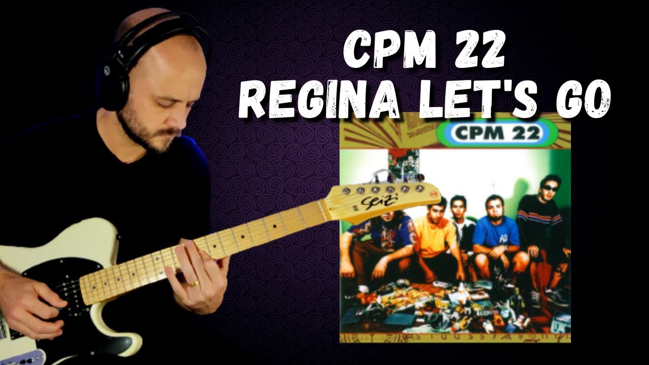 CPM 22 - Regina Let's Go | Cover de Guitarra