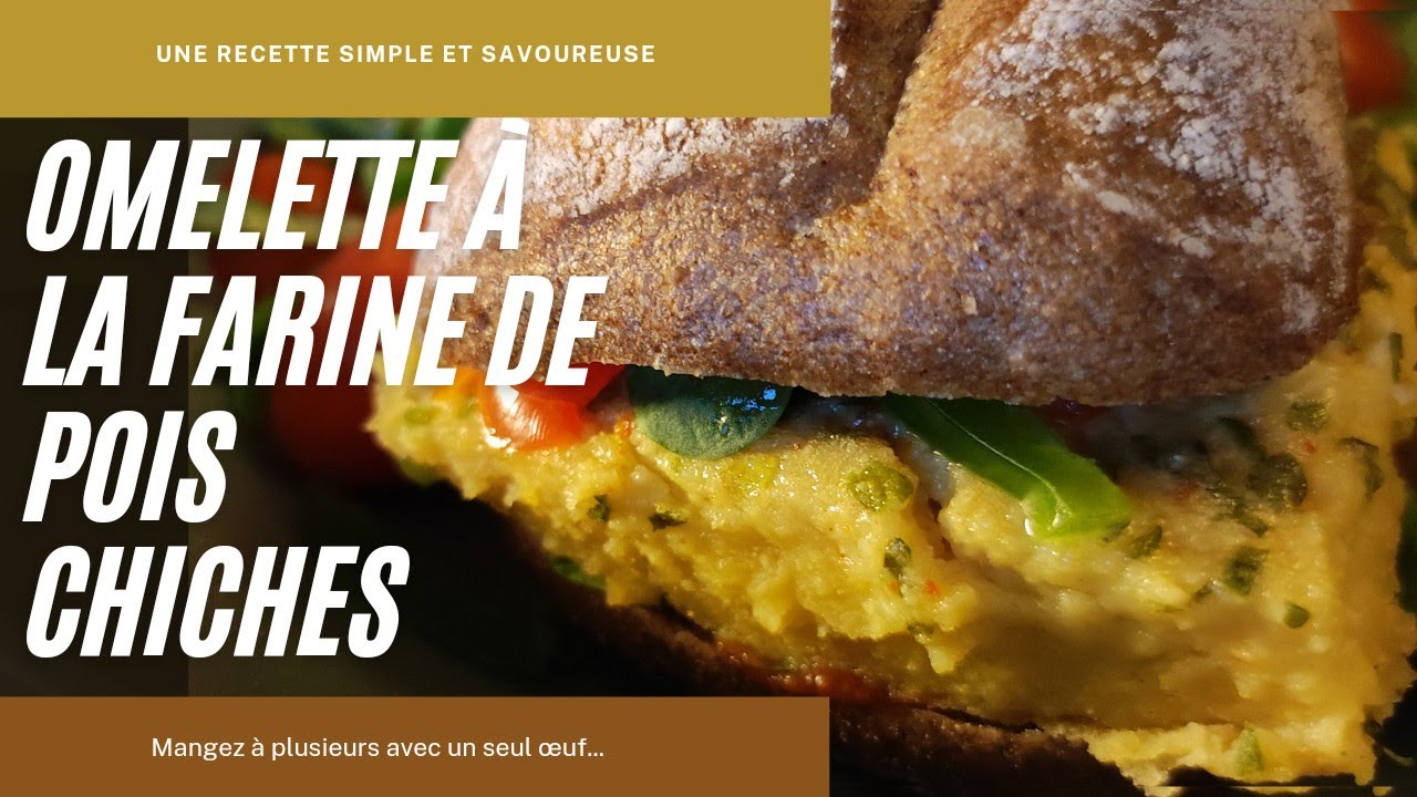 OMELETTE À LA FARINE DE POIS CHICHES🥪N°46