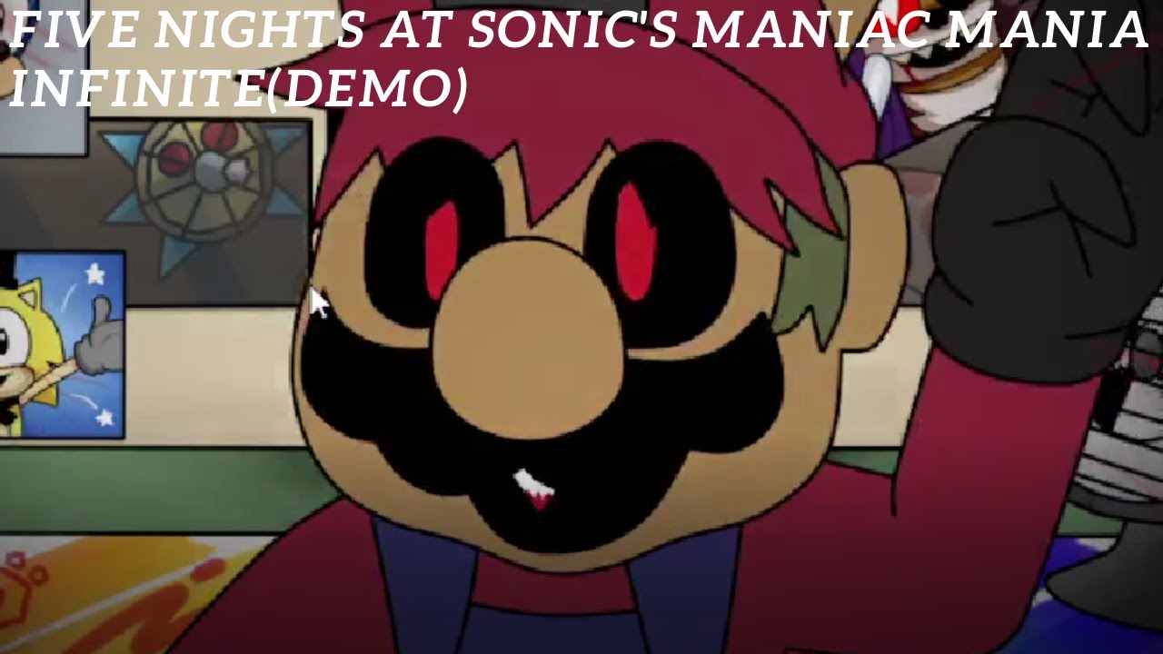 The Nightmares beat me!(Five Nights at Sonic's Maniac Mania Infinite Demo/Pt1)
