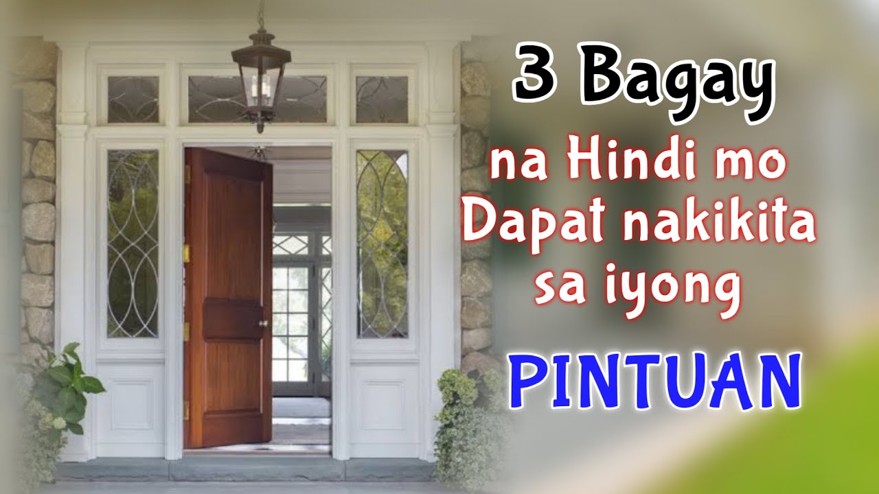 3 BAGAY NA HINDI MO DAPAT NAKIKITA SA IYONG PINTUAN