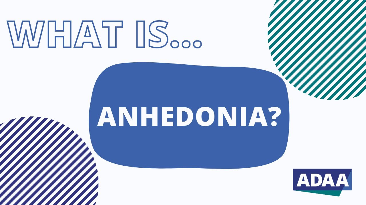 What is Anhedonia?